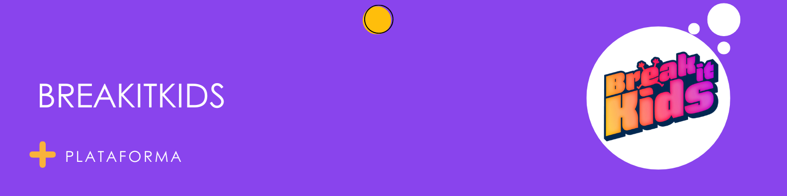 Break it Kids