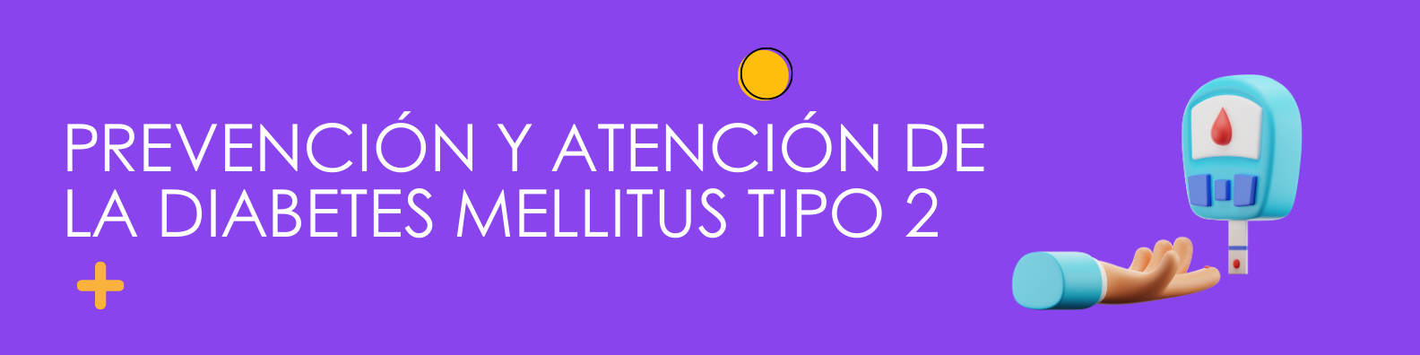 Prevención y Atención de la Diabetes Mellitus tipo 2