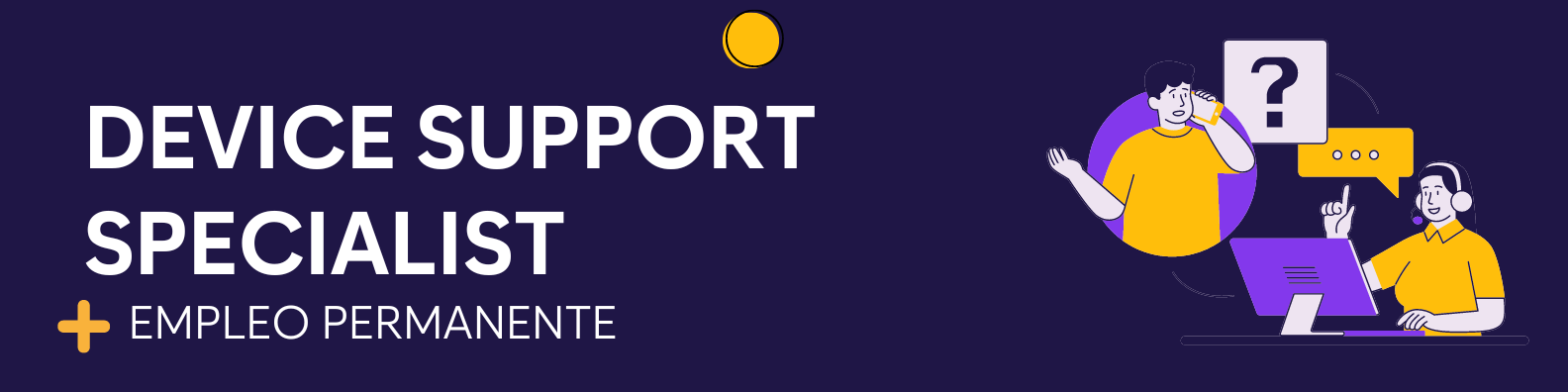 Join Our Team Our Team as a Device support specialist