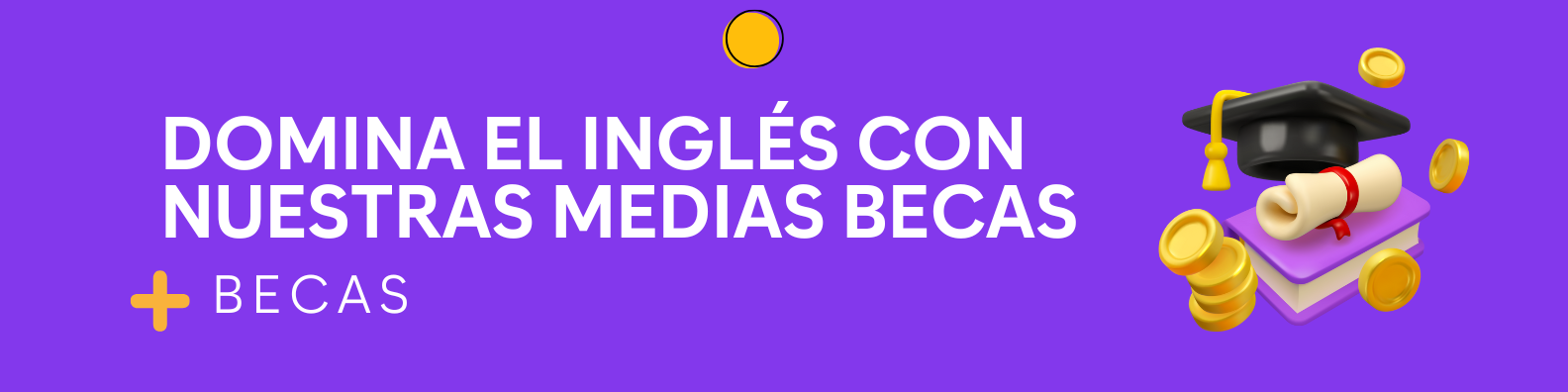 “Domina el inglés con nuestras medias becas”