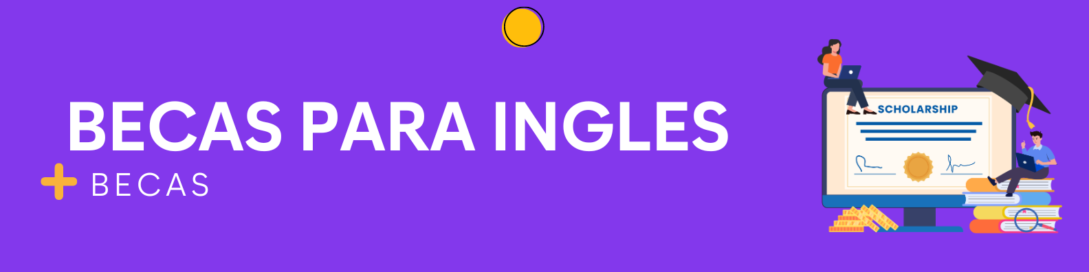 300 MEDIAS BECAS EN INGLES.