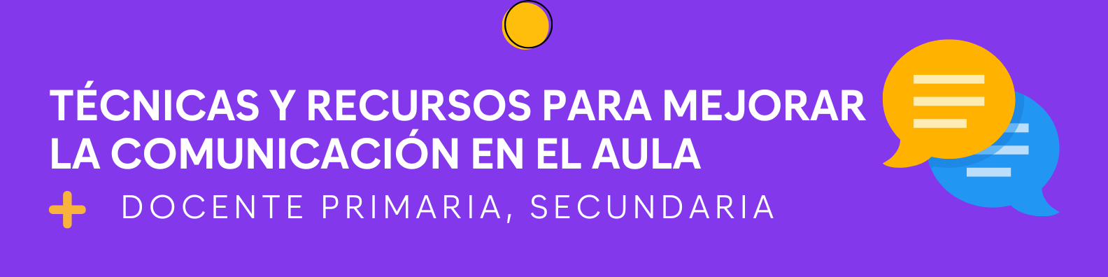 Técnicas y Recursos para mejorar la comunicación en el aula