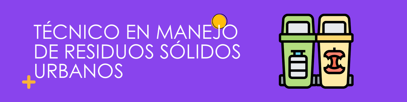 Técnico en manejo de residuos sólidos urbanos