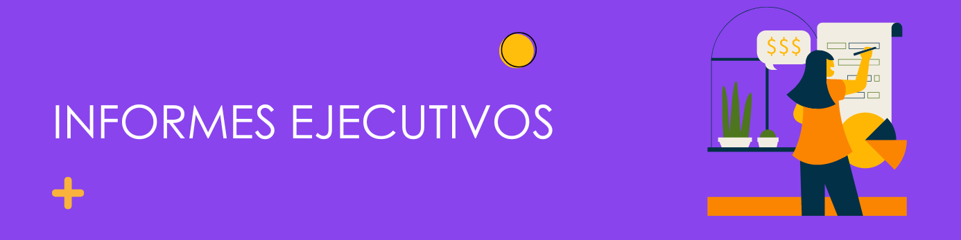 Informes ejecutivos
