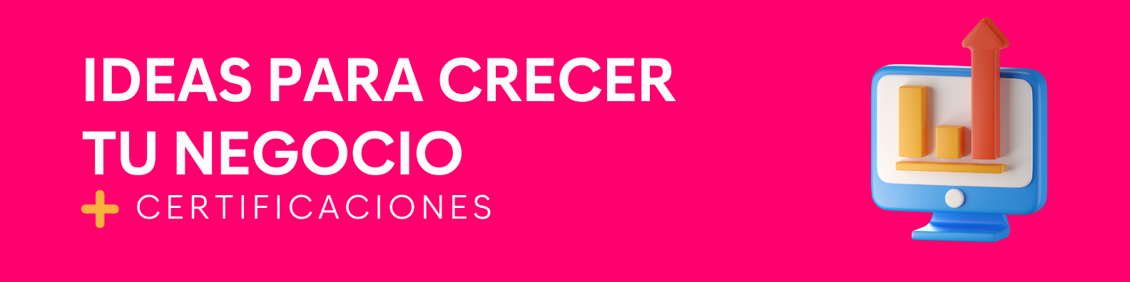 Ideas para crecer tu negocio