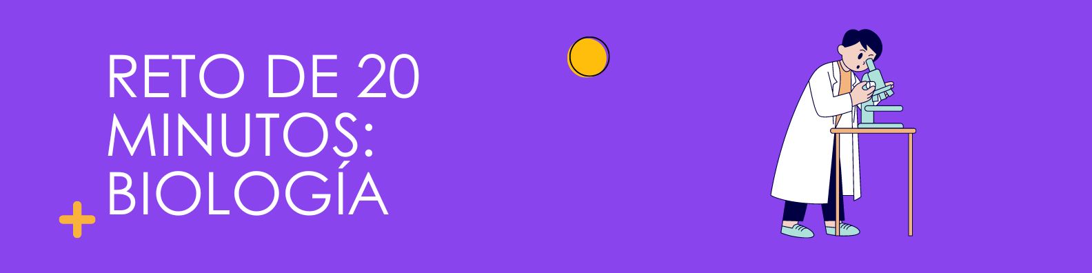 Reto de 20 minutos: Biología