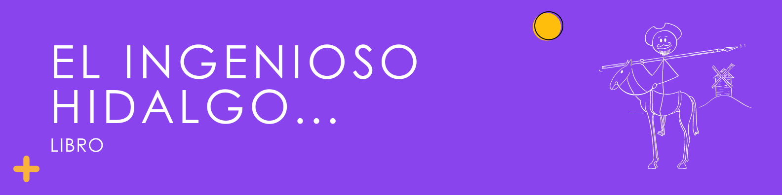 El ingenioso Hidalgo don Quijote de la Mancha