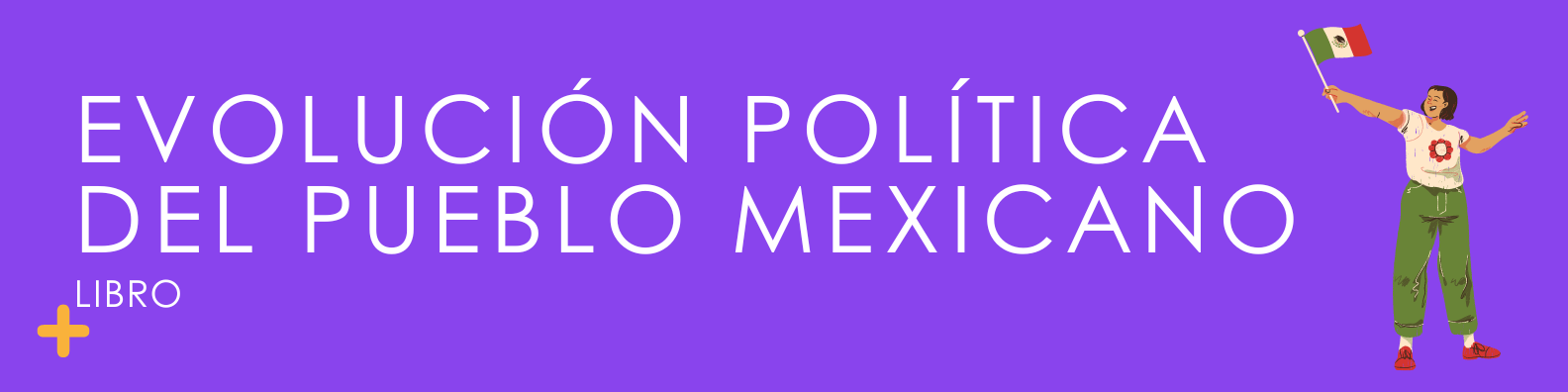 Evolución política del pueblo mexicano