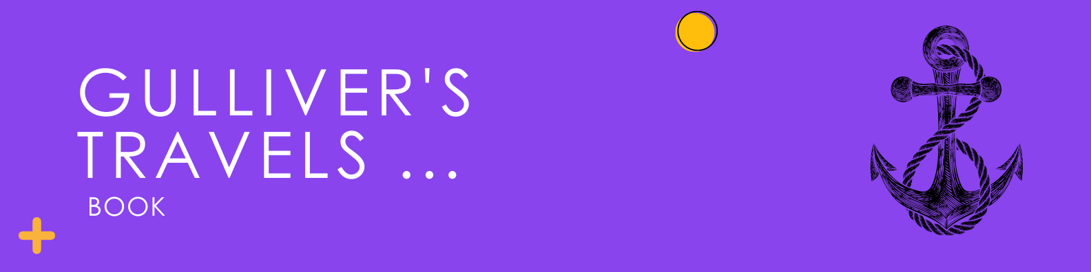 Gulliver's Travels into Several Remote Nations of the World