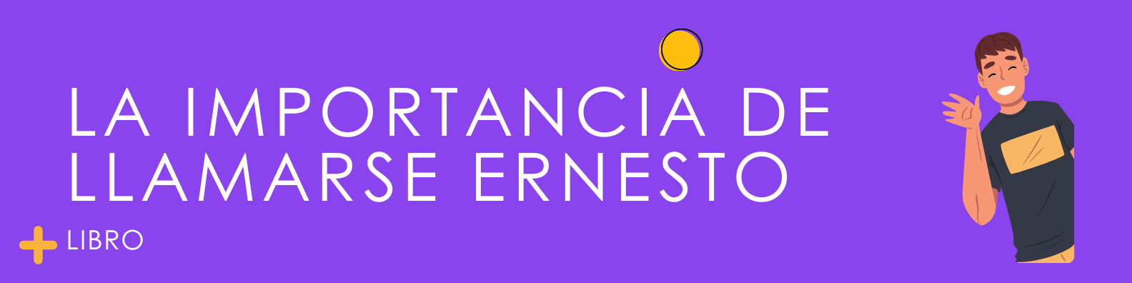 La importancia de llamarse Ernesto