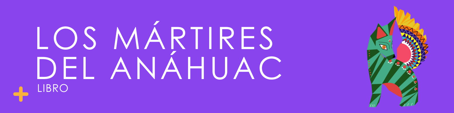 Los mártires del Anáhuac